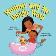 Mommy and Me Doggie Wash di Tenisha Edwards edito da Mirror Publishing
