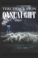 Onslaught di Teri Thackston edito da INDEPENDENTLY PUBLISHED