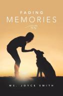 Fading Memories di Smith Ms. Joyce Smith edito da Westbow Press