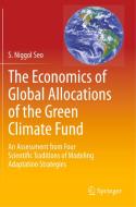 The Economics Of Global Allocations Of The Green Climate Fund di S. Niggol Seo edito da Springer Nature Switzerland AG