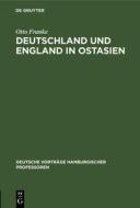 Deutschland Und England in Ostasien: 16. Okt 14 di Otto Franke edito da Walter de Gruyter
