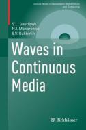 Waves in Continuous Media di S. L. Gavrilyuk, N. I. Makarenko, S. V. Sukhinin edito da Springer International Publishing