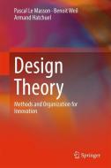 Design Theory di Pascal Le Masson, Benoit Weil, Armand Hatchuel edito da Springer-Verlag GmbH