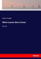 When Leaves Were Green di Sydney Hodges edito da hansebooks