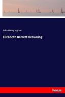 Elizabeth Barrett Browning di John H. Ingram edito da hansebooks