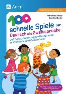 100 schnelle Spiele für Deutsch als Zweitsprache di Petra Proßowsky, Gunhild Delitz edito da Auer Verlag i.d.AAP LW