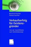 Verkaufserfolg F R Existenzgr Nder di Bernhard Kaschek, Patrizia Kaschek edito da Gabler Verlag