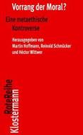 Vorrang Der Moral?: Eine Metaethische Kontroverse edito da Verlag Vittorio Klostermann