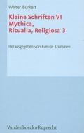 Kleine Schriften VI: Mythica, Ritualia, Religiosa 3. Kulte Und Feste di Walter Burkert edito da Vandehoeck & Rupprecht