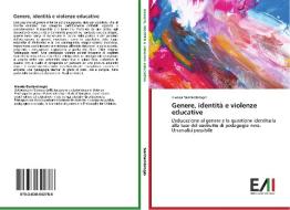 Genere, Identita E Violenze Educative di Santambrogio Alessia edito da Edizioni Accademiche Italiane