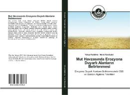 Mut Havzasinda Erozyona Duyarli Alanlarin Belirlenmesi di Yakup Kizilelma, Murat Karabulut edito da TAK