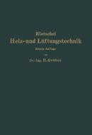 H. Rietschels Leitfaden der Heiz- und Lüftungstechnik di F. Bradtke, Heinrich Gröber edito da Springer Berlin Heidelberg