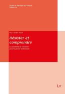 Résister et comprendre di Pierre-André Stucki edito da Lit Verlag