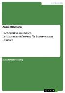 Fachdidaktik Mundlich. Lernzusammenfassung Fur Staatsexamen Deutsch di Andre Bohlmann edito da Grin Verlag Gmbh