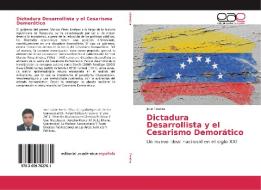 Dictadura Desarrollista y el Cesarismo Demorático di Jose Fereira edito da Editorial Académica Española