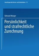Persönlichkeit und strafrechtliche Zurechnung di Edmund Mezger edito da J.F. Bergmann-Verlag