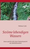 Ströme lebendigen Wassers di Helmut Link edito da Books on Demand