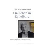 Ein Leben in Kadelburg edito da Books on Demand