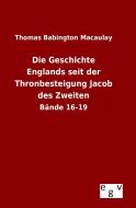 Die Geschichte Englands seit der Thronbesteigung Jacob des Zweiten di Thomas Babington Macaulay edito da Outlook Verlag