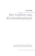 Der Gulliver aus Kirchenthumbach di Ulrich Seidl edito da Books on Demand