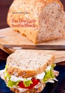 Das Low Carb Brotbackbuch di Vanessa Schmidtmeyer edito da Books on Demand GmbH