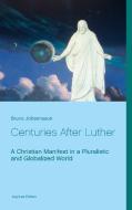 Centuries After Luther di Bruno Johannsson edito da TWENTYSIX