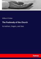 The Psalmody of the Church di William H Parker edito da hansebooks
