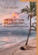 »Herbert von Willensdorf« Die Bucht von San Cristobal di H. E. Miller edito da Books on Demand