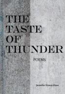 The Taste of Thunder di Jennifer Eireen Haas edito da Books on Demand