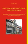 Die schönsten Fachwerkhäuser Norddeutschlands di Richard Deiss edito da Books on Demand