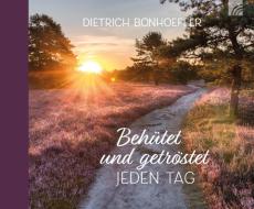 Behütet und getröstet jeden Tag di Dietrich Bonhoeffer edito da Brunnen-Verlag GmbH