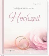 Viele gute Wünsche zur Hochzeit di Irmgard Erath edito da Butzon U. Bercker GmbH