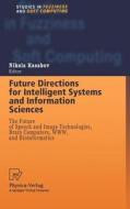 Future Directions for Intelligent Systems and Information Sciences di Nikola Kasabov, N. Kasabov edito da Physica-Verlag HD