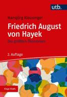 Die größten Ökonomen: Friedrich A. von Hayek di Hansjörg Klausinger edito da UTB GmbH
