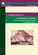L' Anomalia siciliana di A. Giuseppe Balistreri edito da Books on Demand