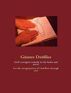 God's energetic remedy kit for home and travel di Günter Drößler edito da Books on Demand