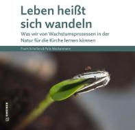 Leben heißt sich wandeln di Frank Scheifers, Felix Weckenmann edito da Gmeiner Verlag