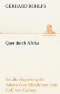 Quer durch Afrika di Gerhard Rohlfs edito da TREDITION CLASSICS