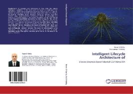 Intelligent Lifecycle Architecture of di Naser El-Bathy, Mohammed El-Bathy edito da LAP Lambert Acad. Publ.