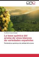 La base química del aroma de vinos blancos de variedades españolas di Eva María Campo Sahagún edito da EAE