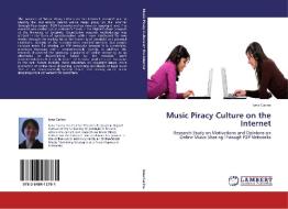 Music Piracy Culture on the Internet di Iona Carina edito da LAP Lambert Academic Publishing