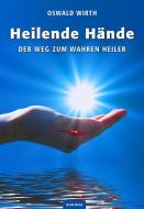 Heilende Hände di Oswald Wirth edito da Aurinia Verlag