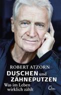 »Duschen und Zähneputzen« - Was im Leben wirklich zählt di Robert Atzorn edito da Eden Books