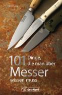 101 Dinge, die man über Messer wissen muss di Oliver Lang edito da GeraMond Verlag