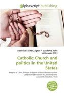 Catholic Church And Politics In The United States di #Gundula Chantel Luce edito da Vdm Publishing House