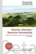 Wronka, Warmian-Masurian Voivodeship edito da Betascript Publishing