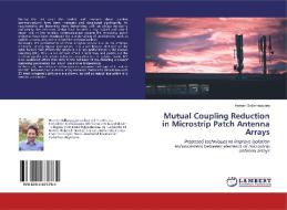 Mutual Coupling Reduction in Microstrip Patch Antenna Arrays di Hernan Dellamaggiora edito da LAP Lambert Academic Publishing