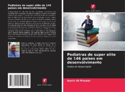Pediatras de super elite de 146 países em desenvolvimento di Aamir Al-Mosawi edito da Edições Nosso Conhecimento