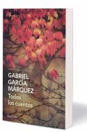 Todos los cuentos di Gabriel García Márquez edito da DEBOLSILLO