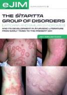 The Sitapitta Group of Disorders (Urticaria and Similar Syndromes) and Its Development in Ayurvedic Literature from Earl di Jan Meulenbeld edito da BARKHUIS